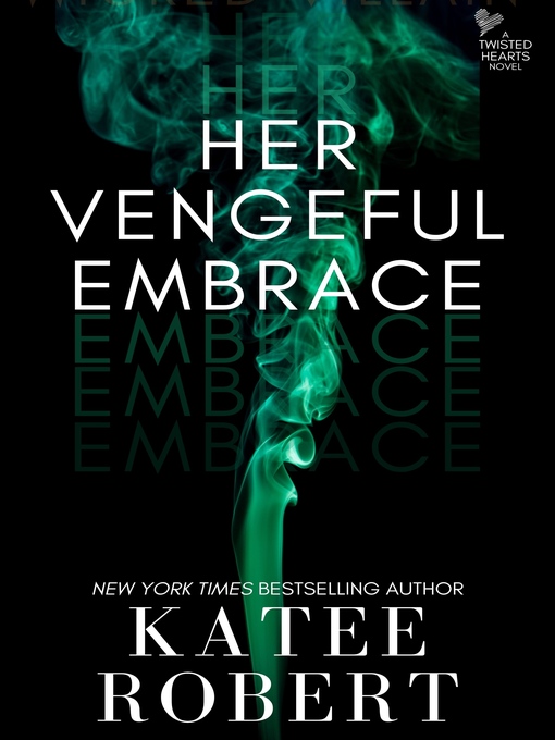 Title details for Her Vengeful Embrace by Katee Robert - Available
